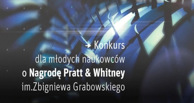 Weź udział w Konkursie o Nagrodę Pratt & Whitney im. Zbigniewa Grabowskiego